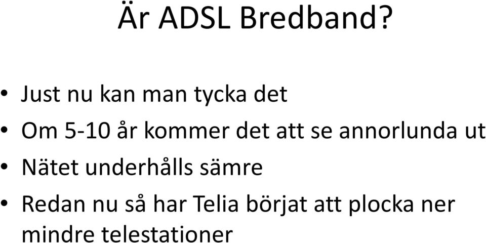 det att se annorlunda ut Nätet underhålls