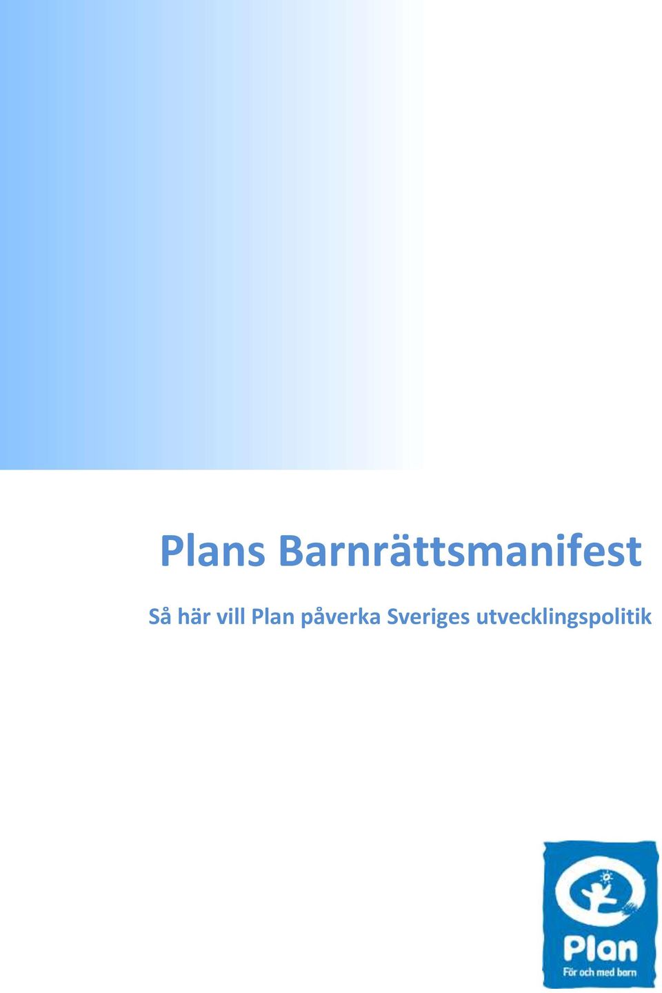 Så här vill Plan