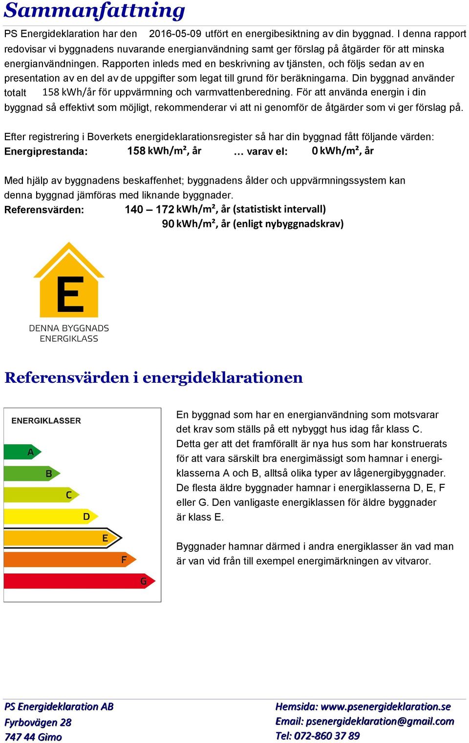 Rapporten inleds med en beskrivning av tjänsten, och följs sedan av en presentation av en del av de uppgifter som legat till grund för beräkningarna.