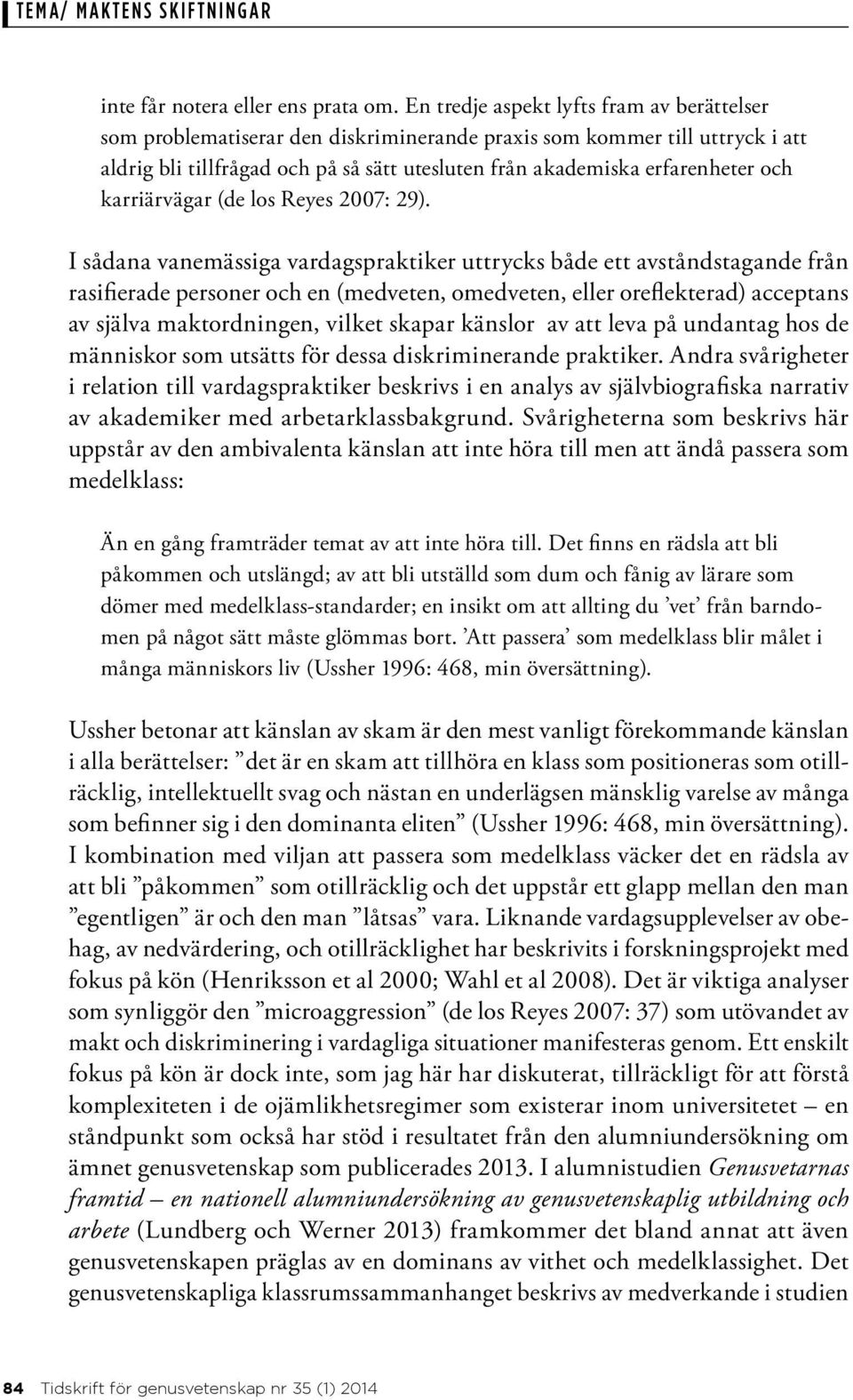 karriärvägar (de los Reyes 2007: 29).