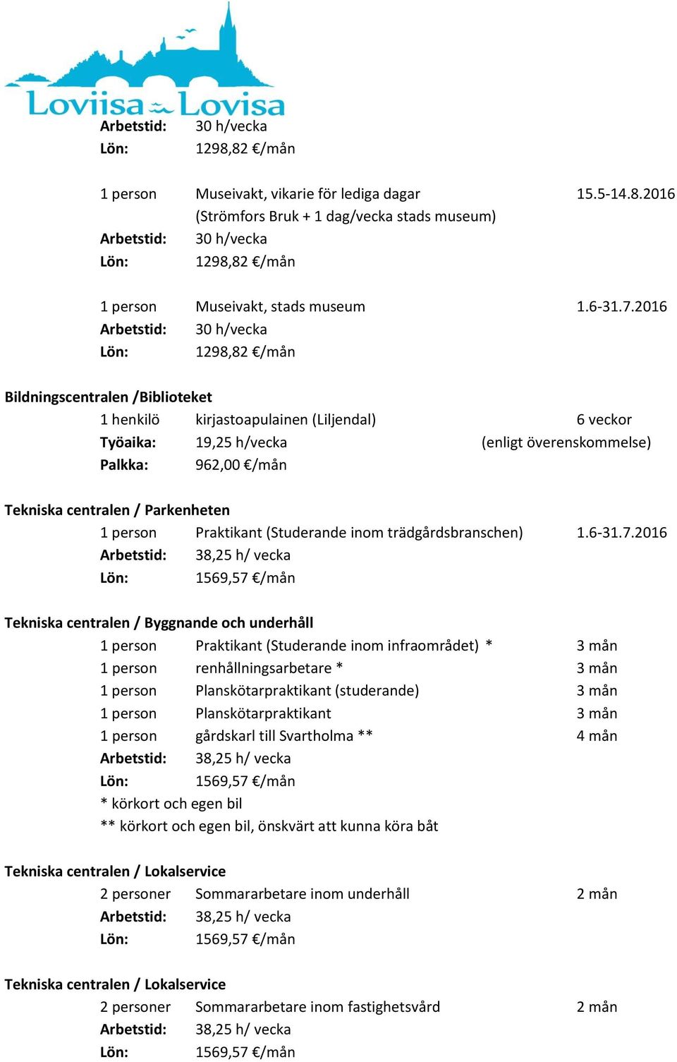 Praktikant (Studerande inom trädgårdsbranschen) 1.6-31.7.