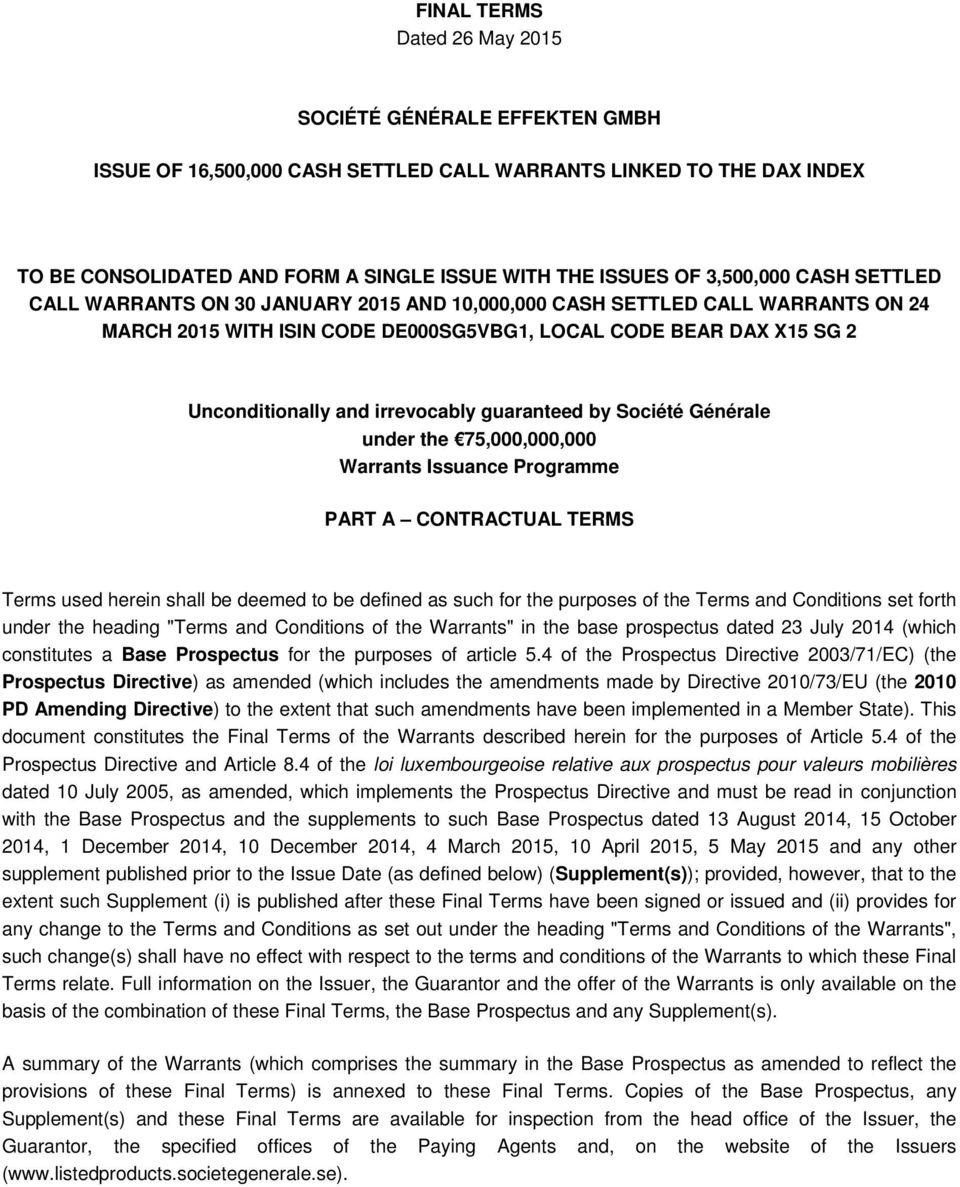 irrevocably guaranteed by Société Générale under the 75,000,000,000 Warrants Issuance Programme PART A CONTRACTUAL TERMS Terms used herein shall be deemed to be defined as such for the purposes of