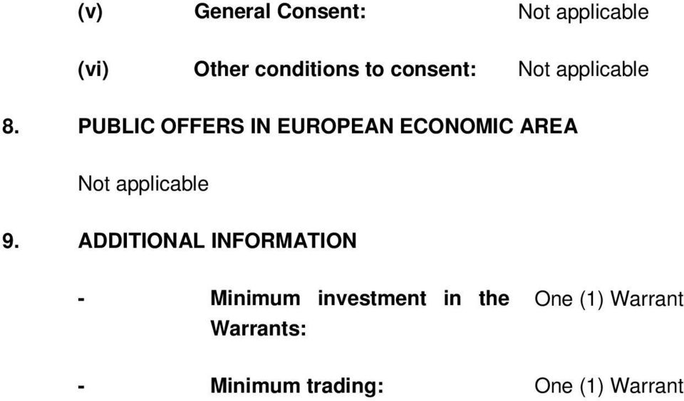 PUBLIC OFFERS IN EUROPEAN ECONOMIC AREA Not applicable 9.