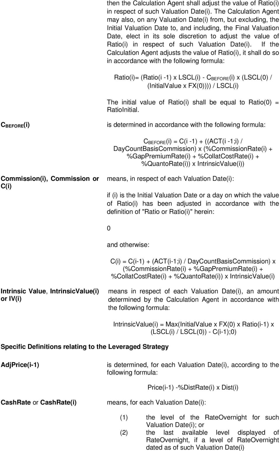 of Ratio(i) in respect of such Valuation Date(i).