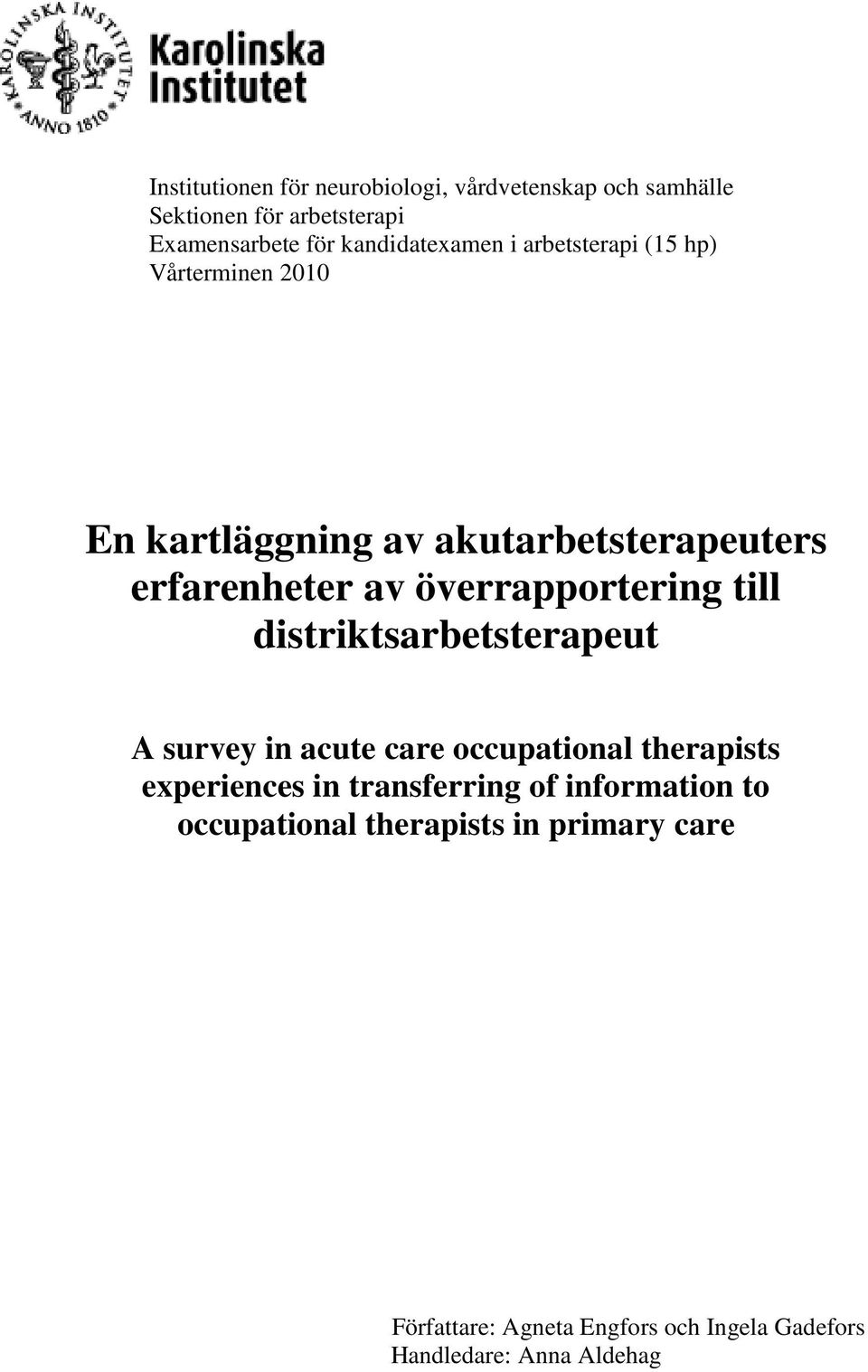 överrapportering till distriktsarbetsterapeut A survey in acute care occupational therapists experiences in