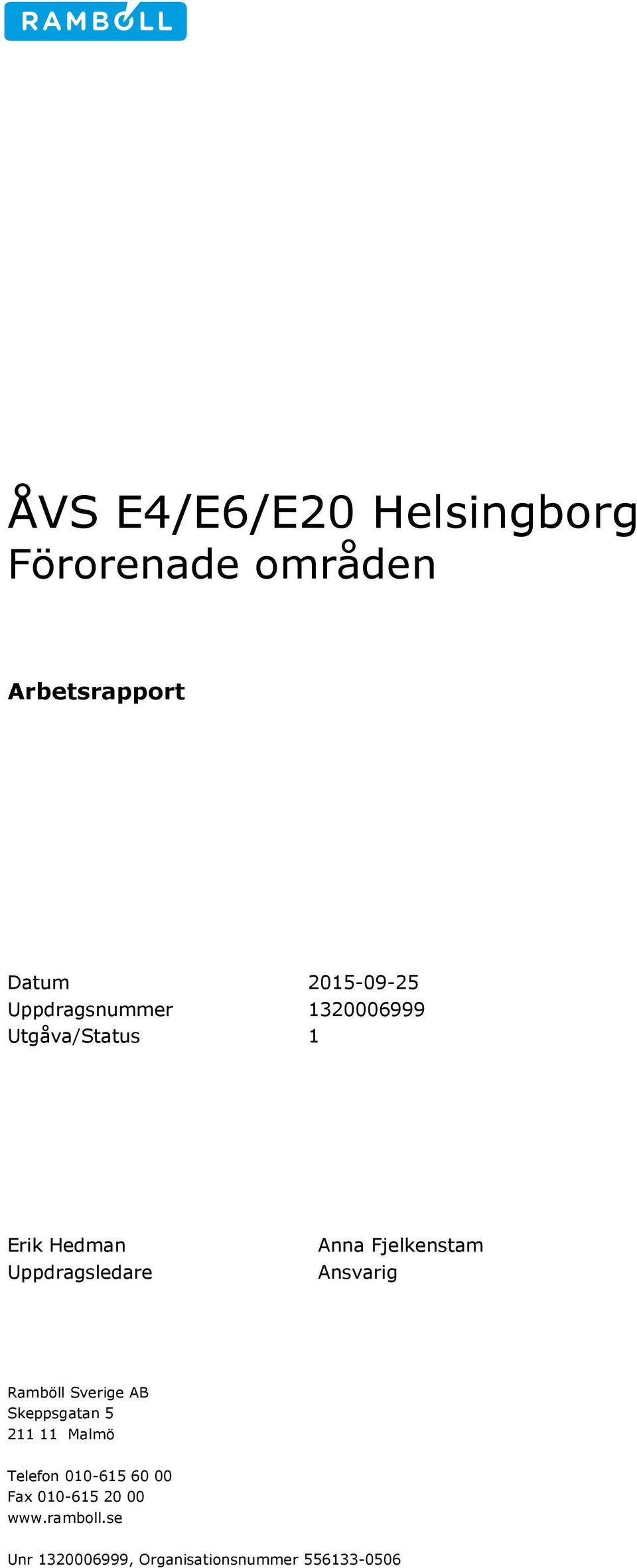 Fjelkenstam Ansvarig Ramböll Sverige AB Skeppsgatan 5 211 11 Malmö