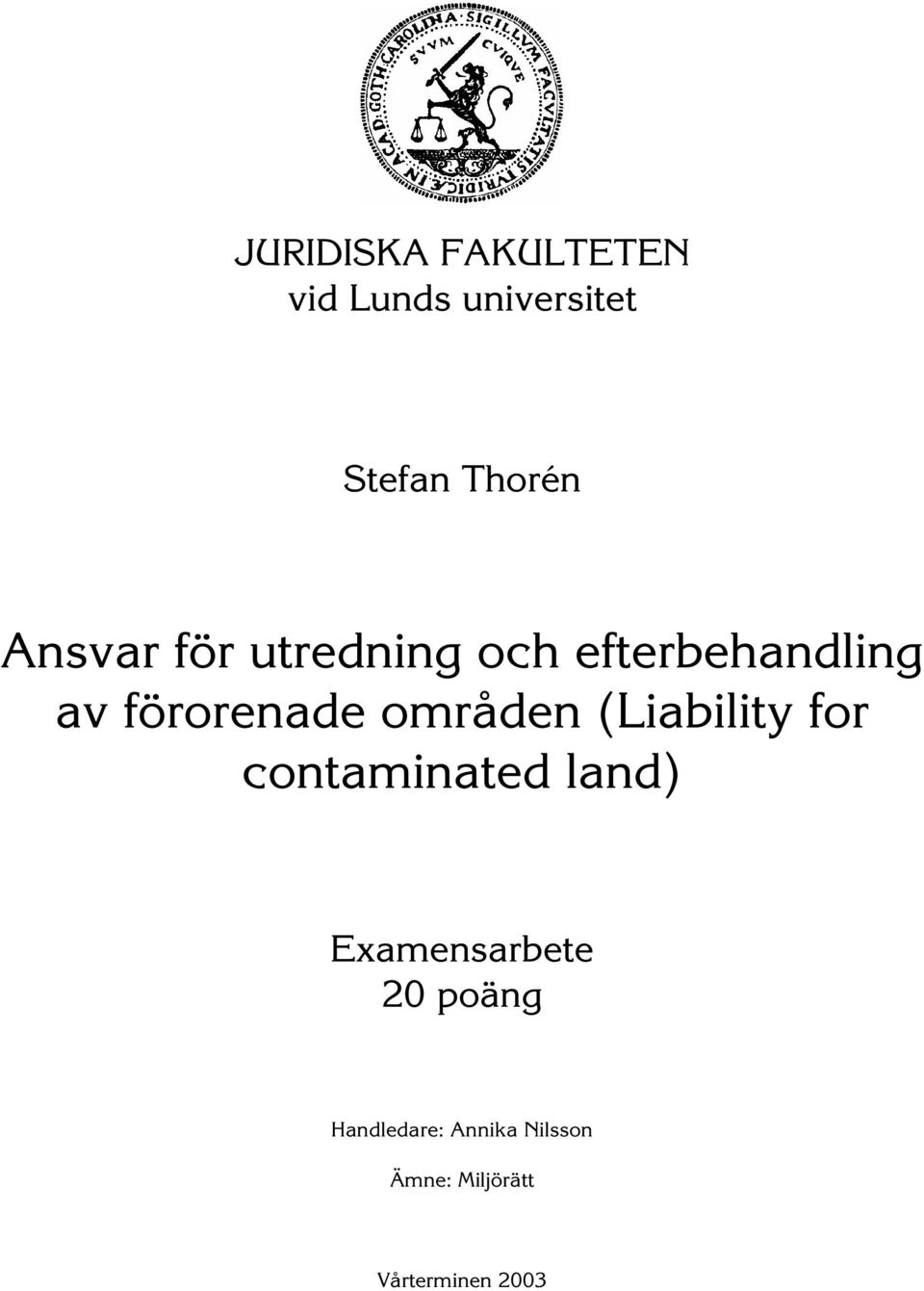 områden (Liability for contaminated land) Examensarbete 20