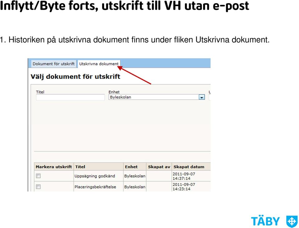 Historiken på utskrivna