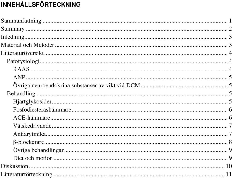 .. 5 Övriga neuroendokrina substanser av vikt vid DCM... 5 Behandling... 5 Hjärtglykosider.