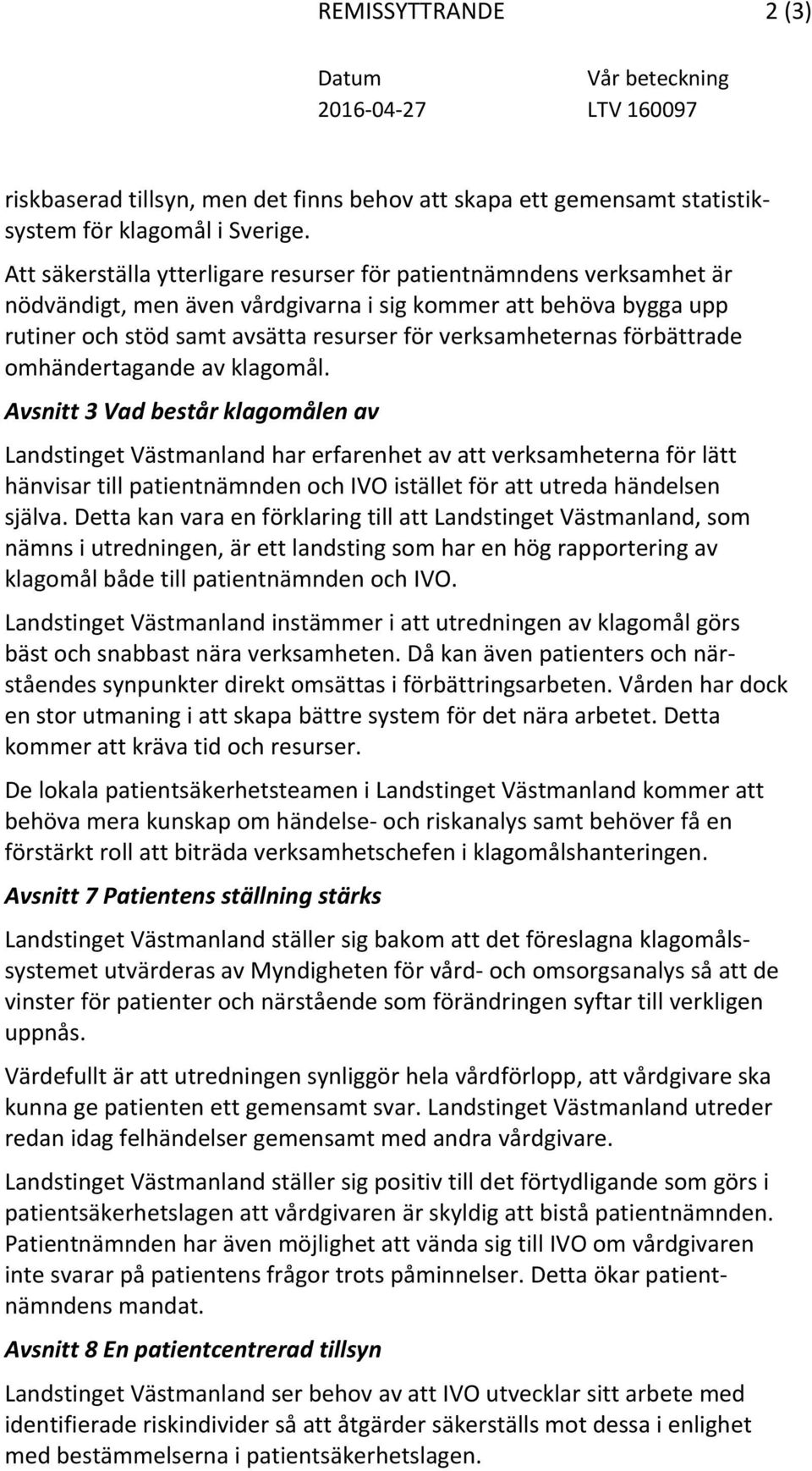 förbättrade omhändertagande av klagomål.