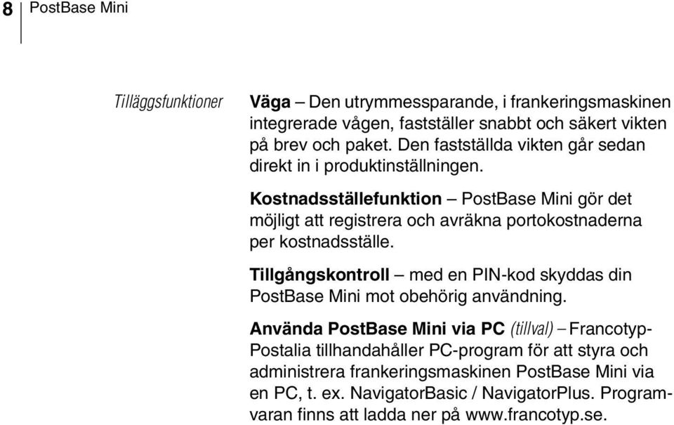 Kostnadsställefunktion PostBase Mini gör det möjligt att registrera och avräkna portokostnaderna per kostnadsställe.