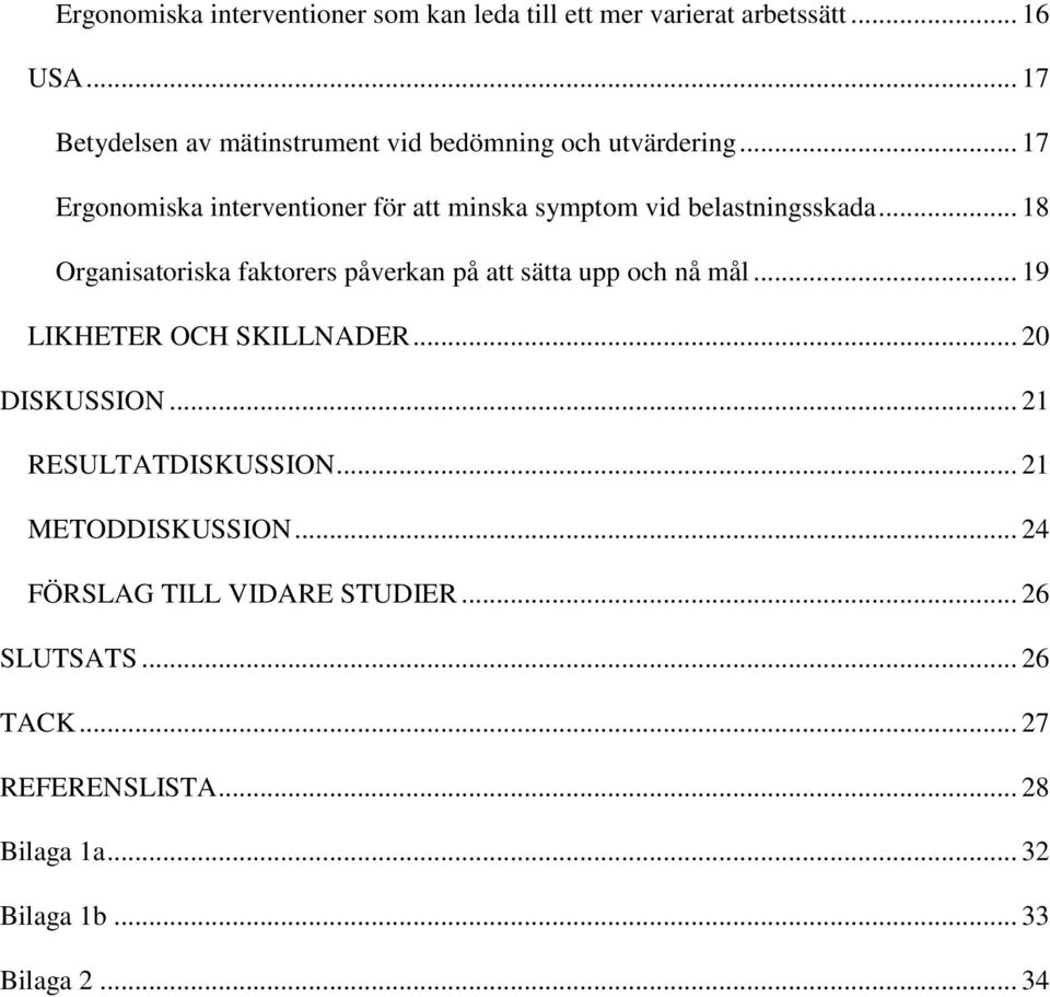 .. 17 Ergonomiska interventioner för att minska symptom vid belastningsskada.