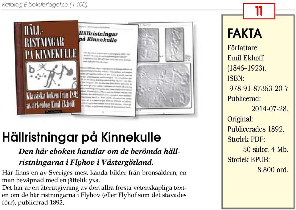 Det här är en återutgivning av den allra första vetenskapliga texten om de här ristningarna i Flyhov (eller Flyhof