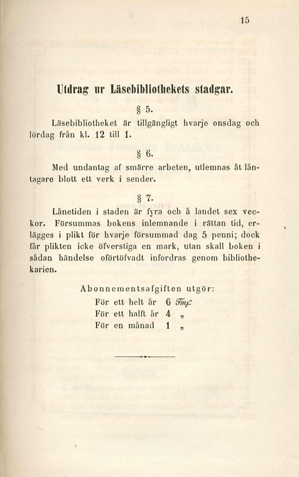 Försummas bokens inlernnande i rältan lid, erlägges i plikl för hvarje försutnmad dag 5 penni; dock får plikten icke öfverstiga en mark,