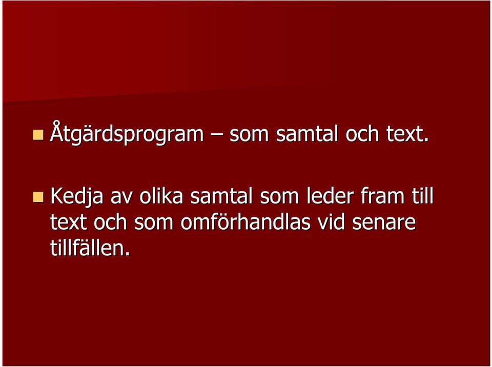 leder fram till text och som