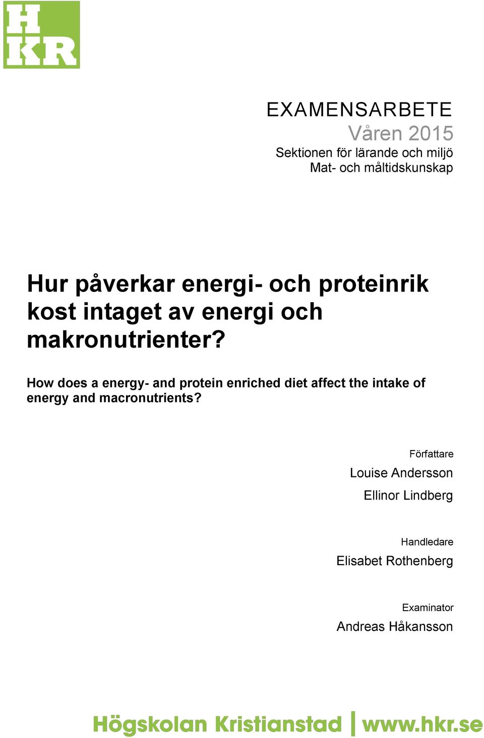 How does a energy- and protein enriched diet affect the intake of energy and