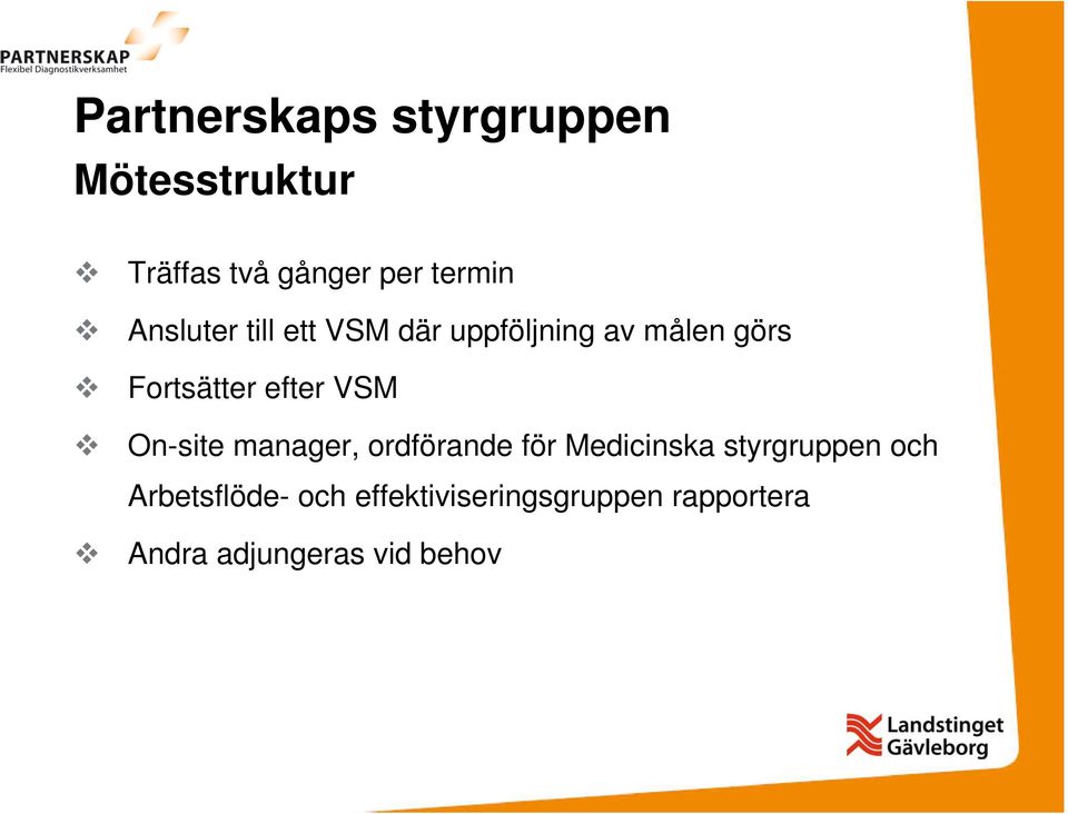 VSM On-site manager, ordförande för Medicinska styrgruppen och