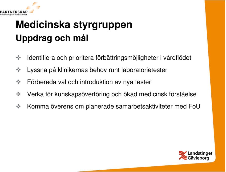 laboratorietester Förbereda val och introduktion av nya tester Verka för