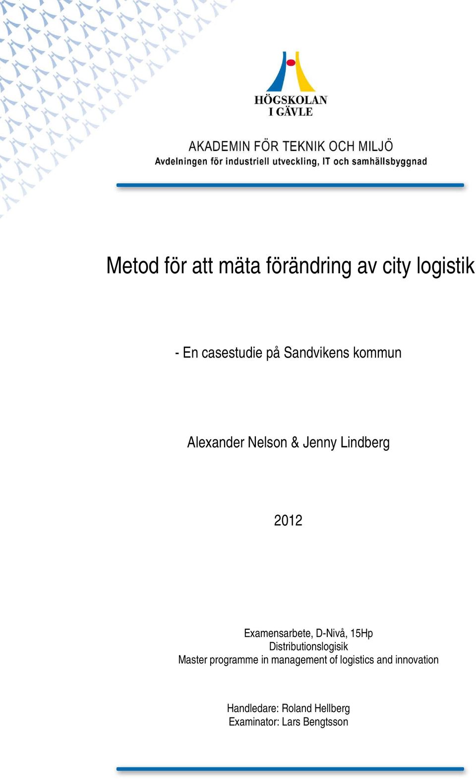 D-Nivå, 15Hp Distributionslogisik Master programme in management of