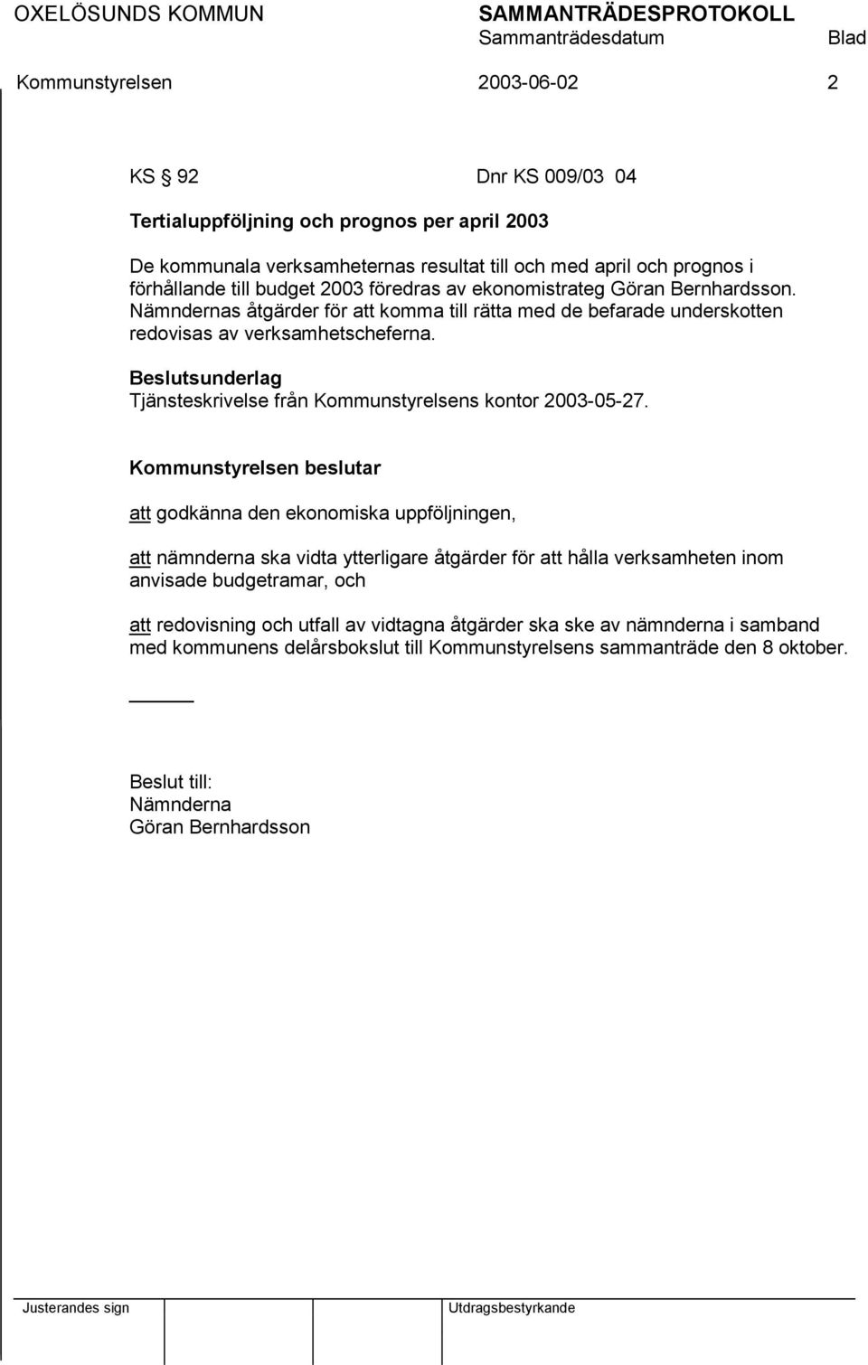 Tjänsteskrivelse från Kommunstyrelsens kontor 2003-05-27.