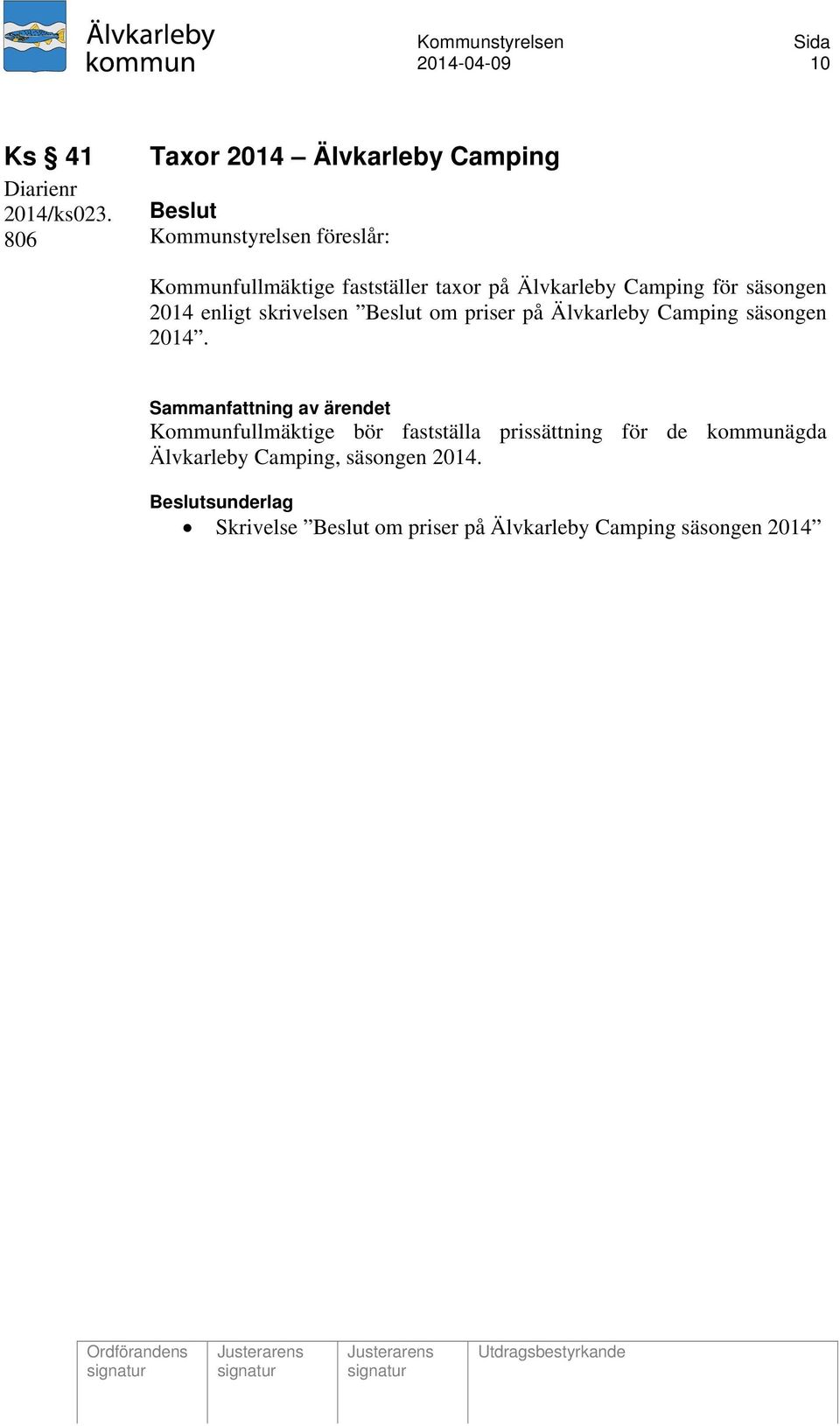 taxor på Älvkarleby Camping för säsongen 2014 enligt skrivelsen Beslut om priser på Älvkarleby