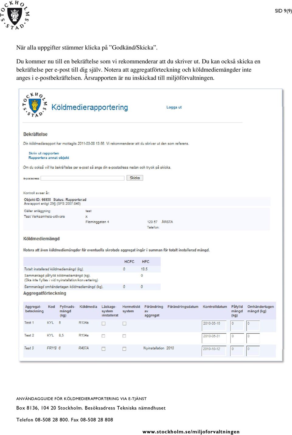 Du kan också skicka en bekräftelse per e-post till dig själv.