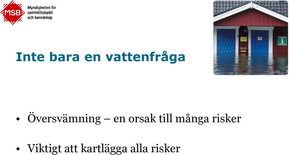 till många risker