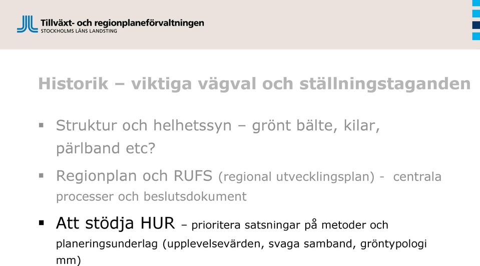 Regionplan och RUFS (regional utvecklingsplan) - centrala processer och