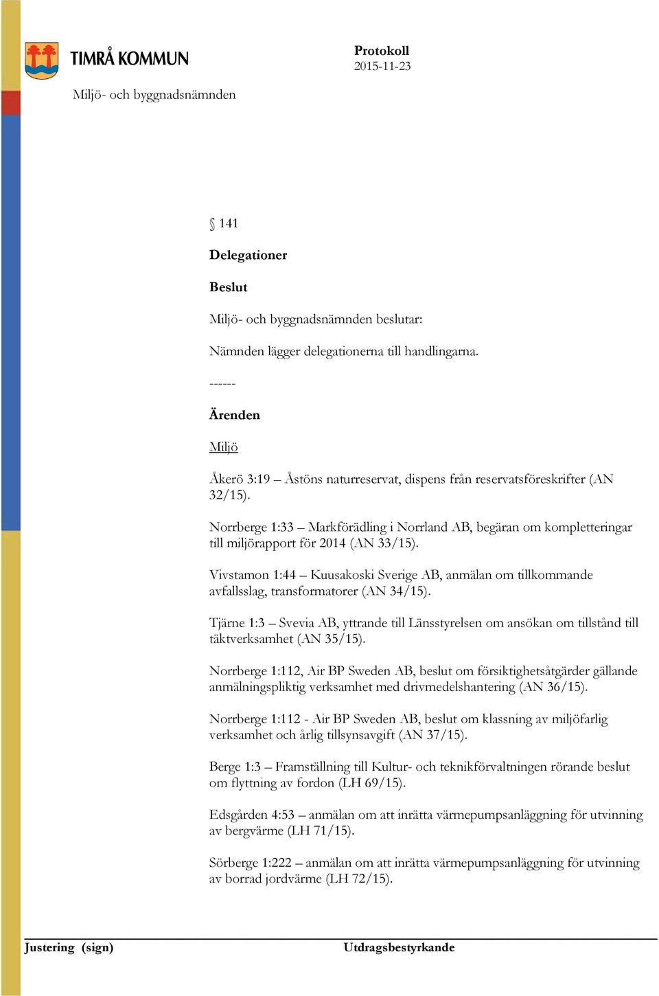 Vivstamon 1:44 Kuusakoski Sverige AB, anmälan om tillkommande avfallsslag, transformatorer (AN 34/15).