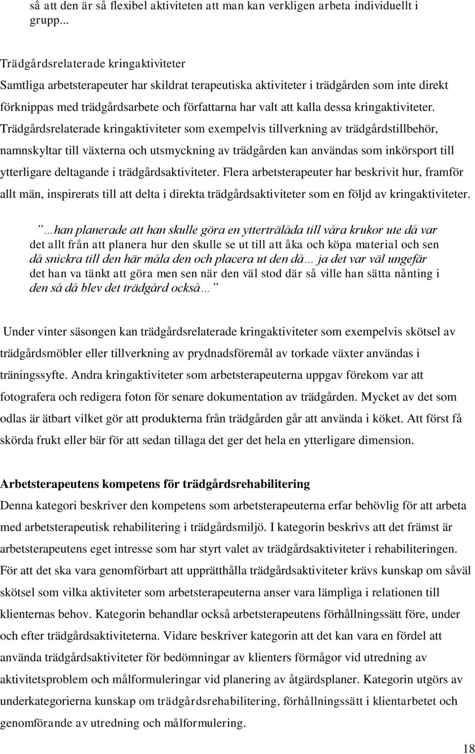 dessa kringaktiviteter.