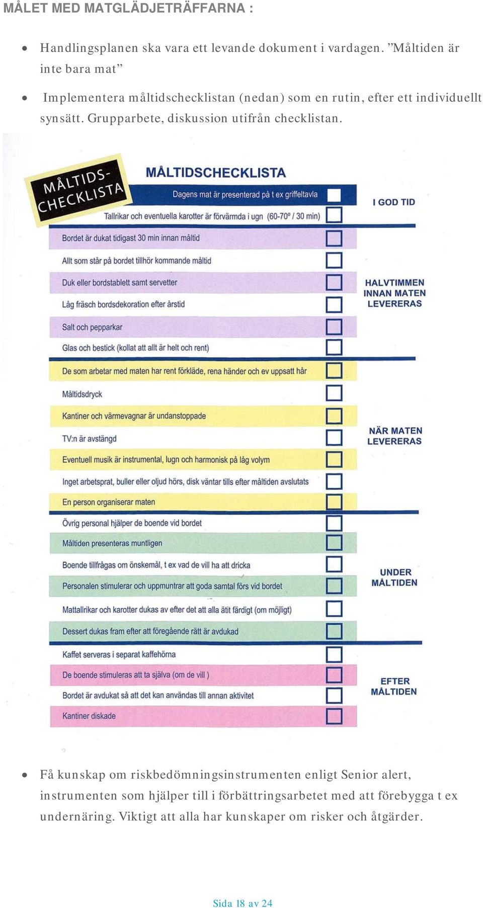 Grupparbete, diskussion utifrån checklistan.