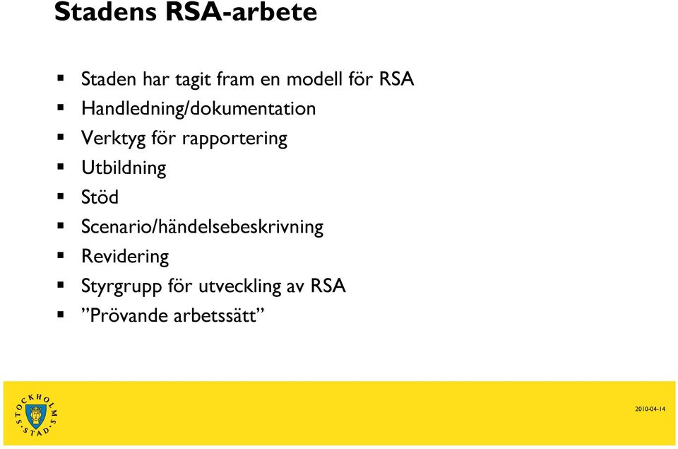 Utbildning Stöd Scenario/händelsebeskrivning