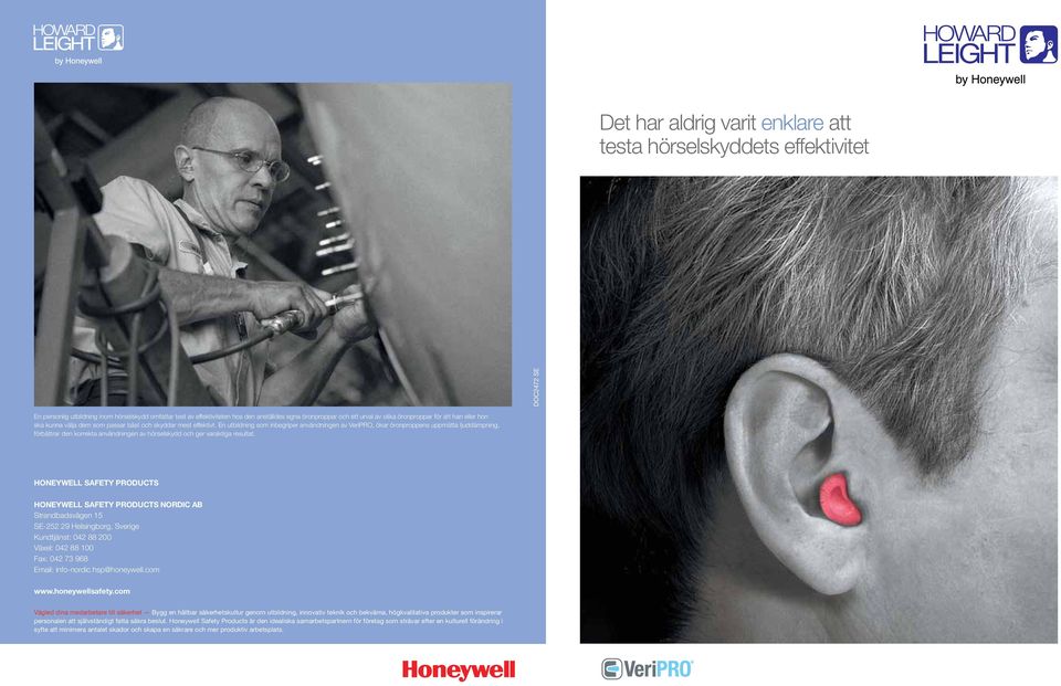 En utbildning som inbegriper användningen av VeriPRO, ökar öronproppens uppmätta ljuddämpning, förbättrar den korrekta användningen av hörselskydd och ger varaktiga resultat.