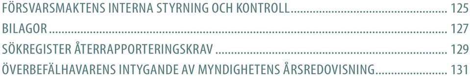 .. 127 SÖKREGISTER ÅTERRAPPORTERINGSKRAV.