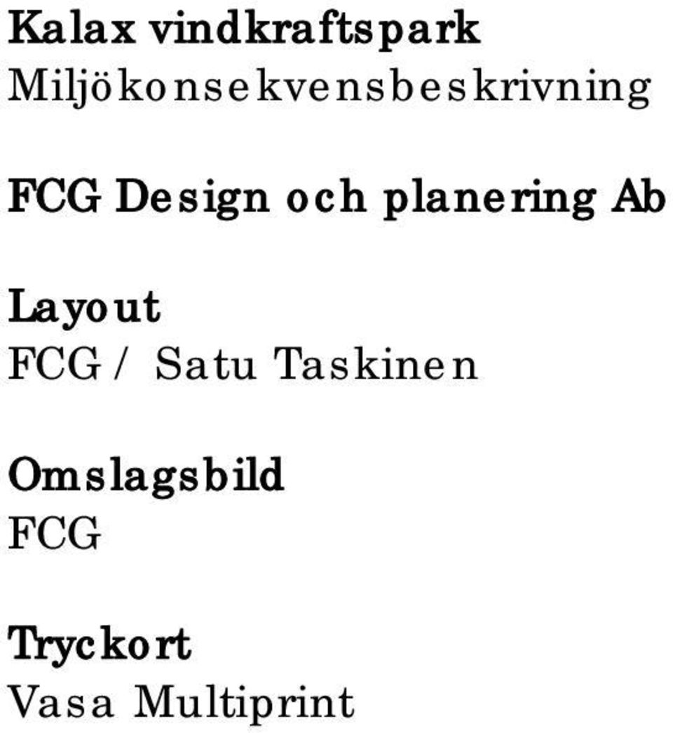 Layout FCG / Satu Taskinen