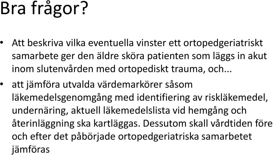 in akut inom slutenvården med ortopediskt trauma, och.