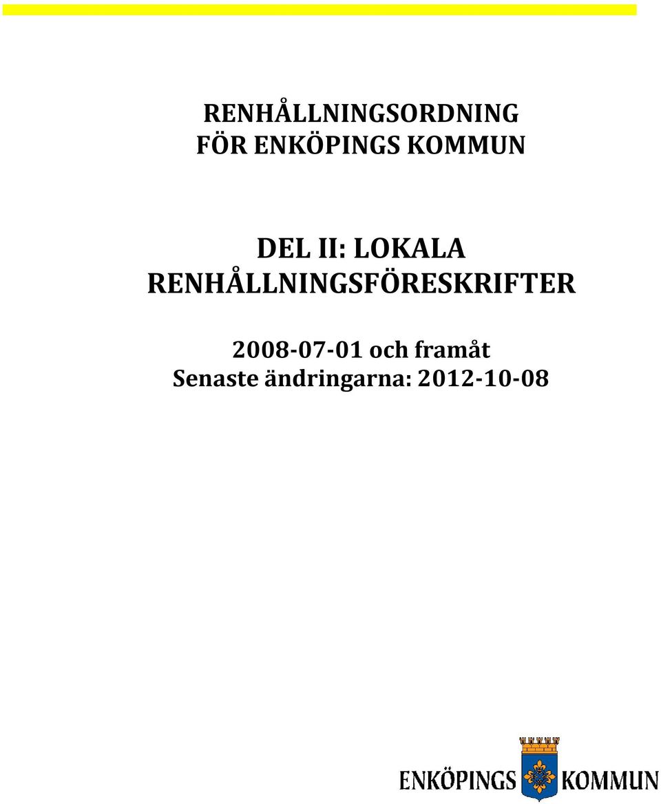 RENHÅLLNINGSFÖRESKRIFTER 2008 07