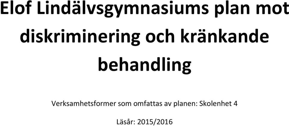 behandling Verksamhetsformer som