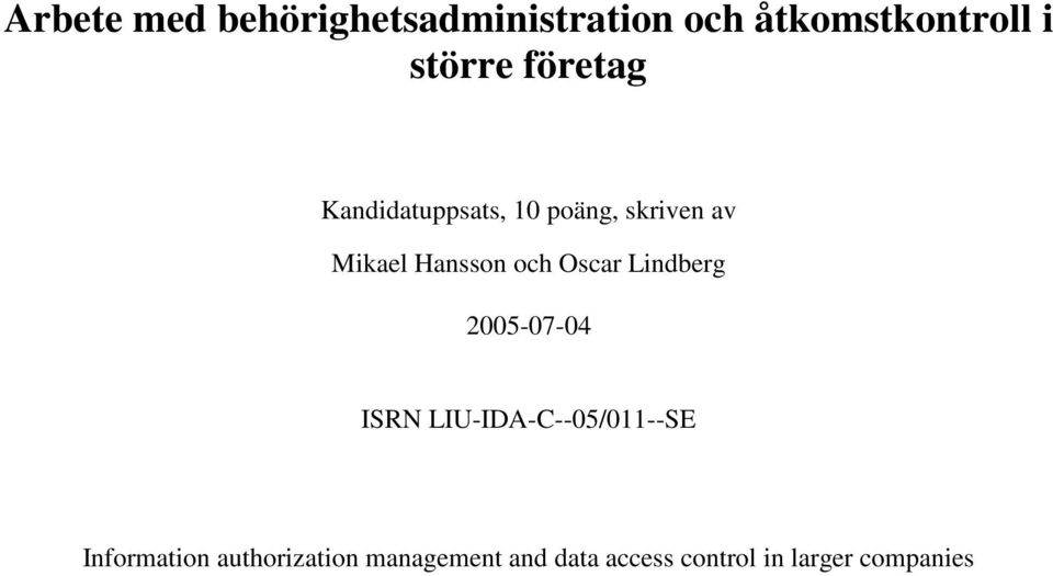 Oscar Lindberg 2005-07-04 ISRN LIU-IDA-C--05/011--SE Information