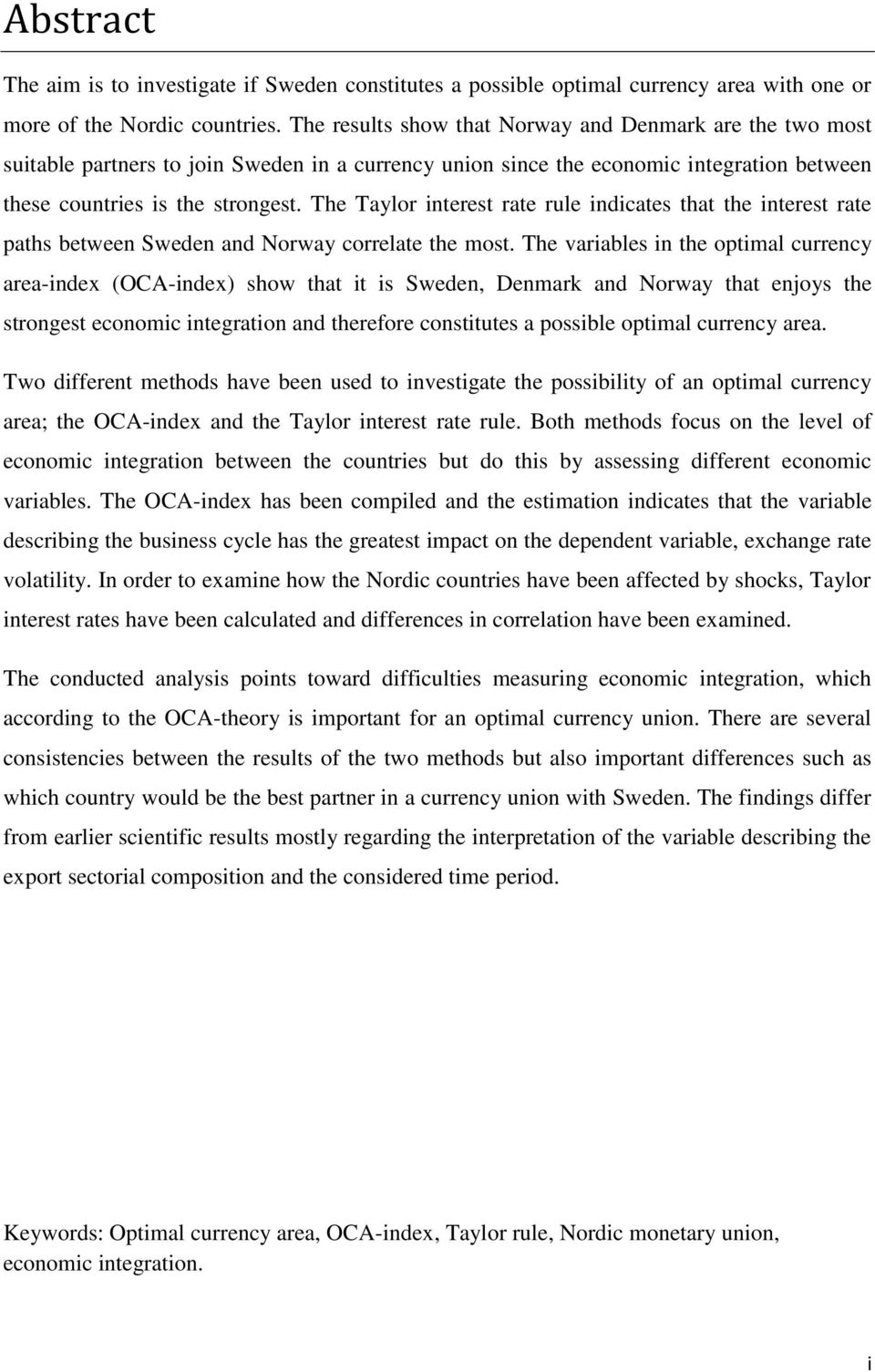 The Taylor interest rate rule indicates that the interest rate paths between Sweden and Norway correlate the most.