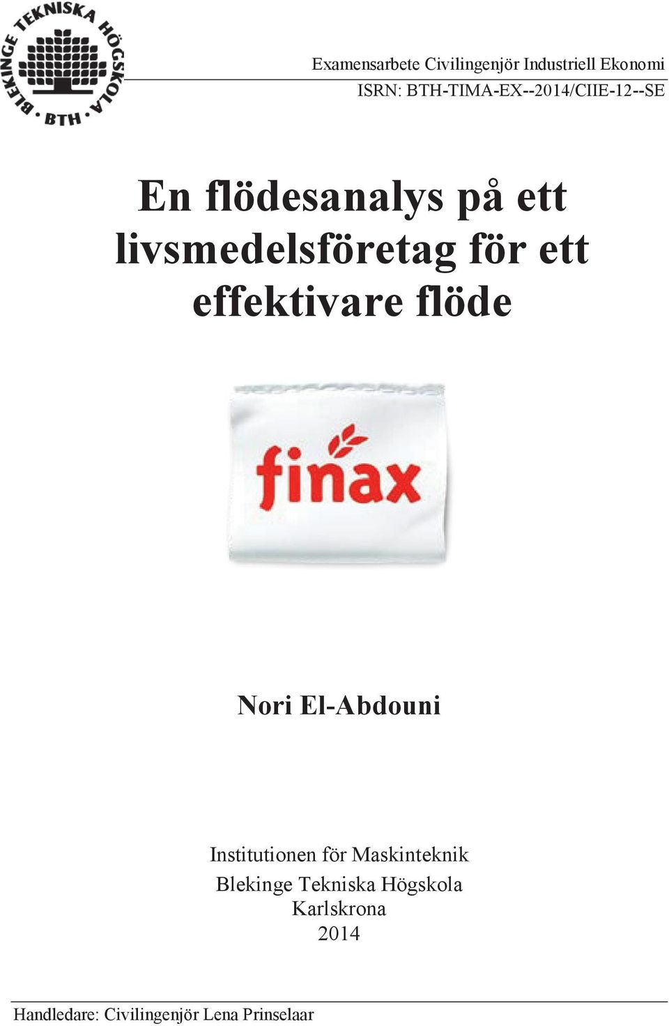 för ett effektivare flöde Nori El-Abdouni Institutionen för