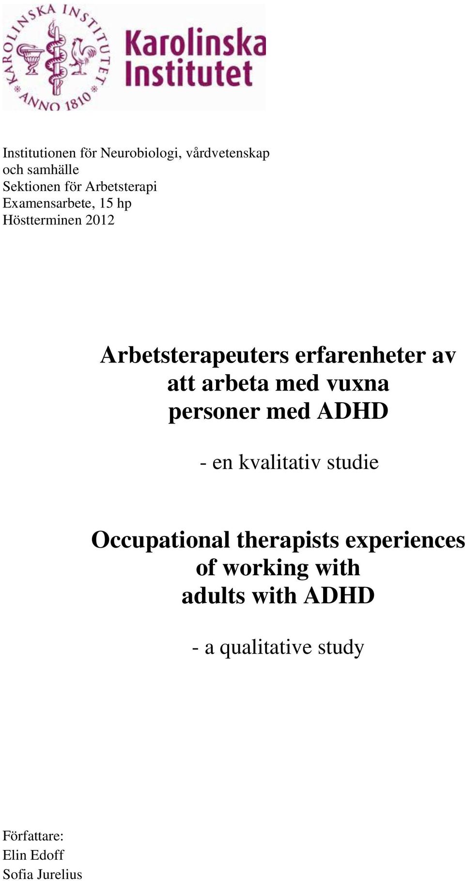 vuxna personer med ADHD - en kvalitativ studie Occupational therapists experiences of