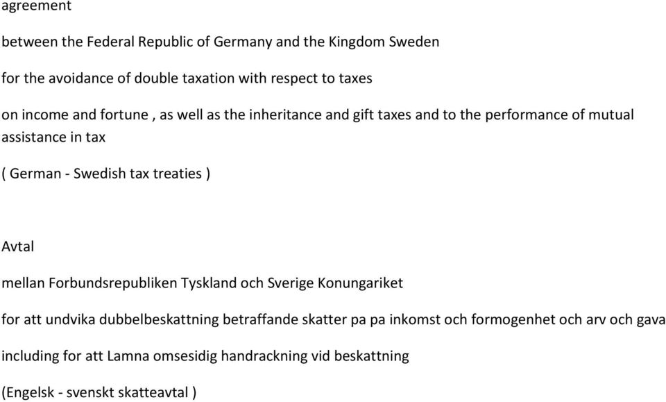 treaties ) Avtal mellan Forbundsrepubliken Tyskland och Sverige Konungariket for att undvika dubbelbeskattning betraffande skatter pa