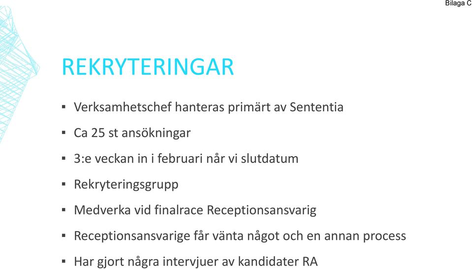 Rekryteringsgrupp Medverka vid finalrace Receptionsansvarig