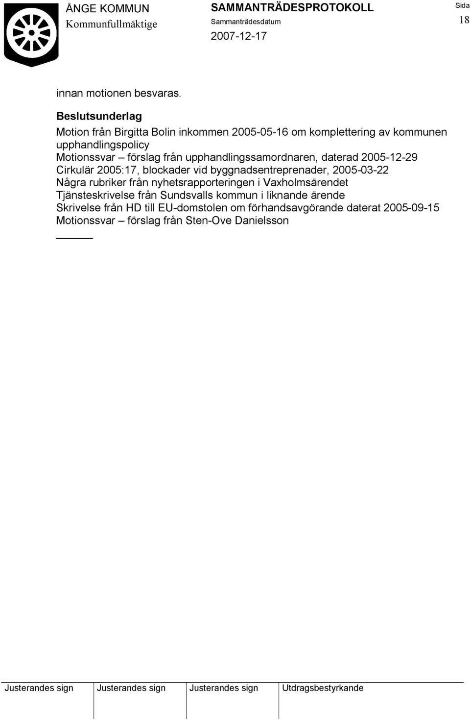 förslag från upphandlingssamordnaren, daterad 2005-12-29 Cirkulär 2005:17, blockader vid byggnadsentreprenader, 2005-03-22