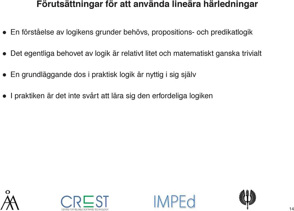 relativt litet och matematiskt ganska trivialt En grundläggande dos i praktisk logik