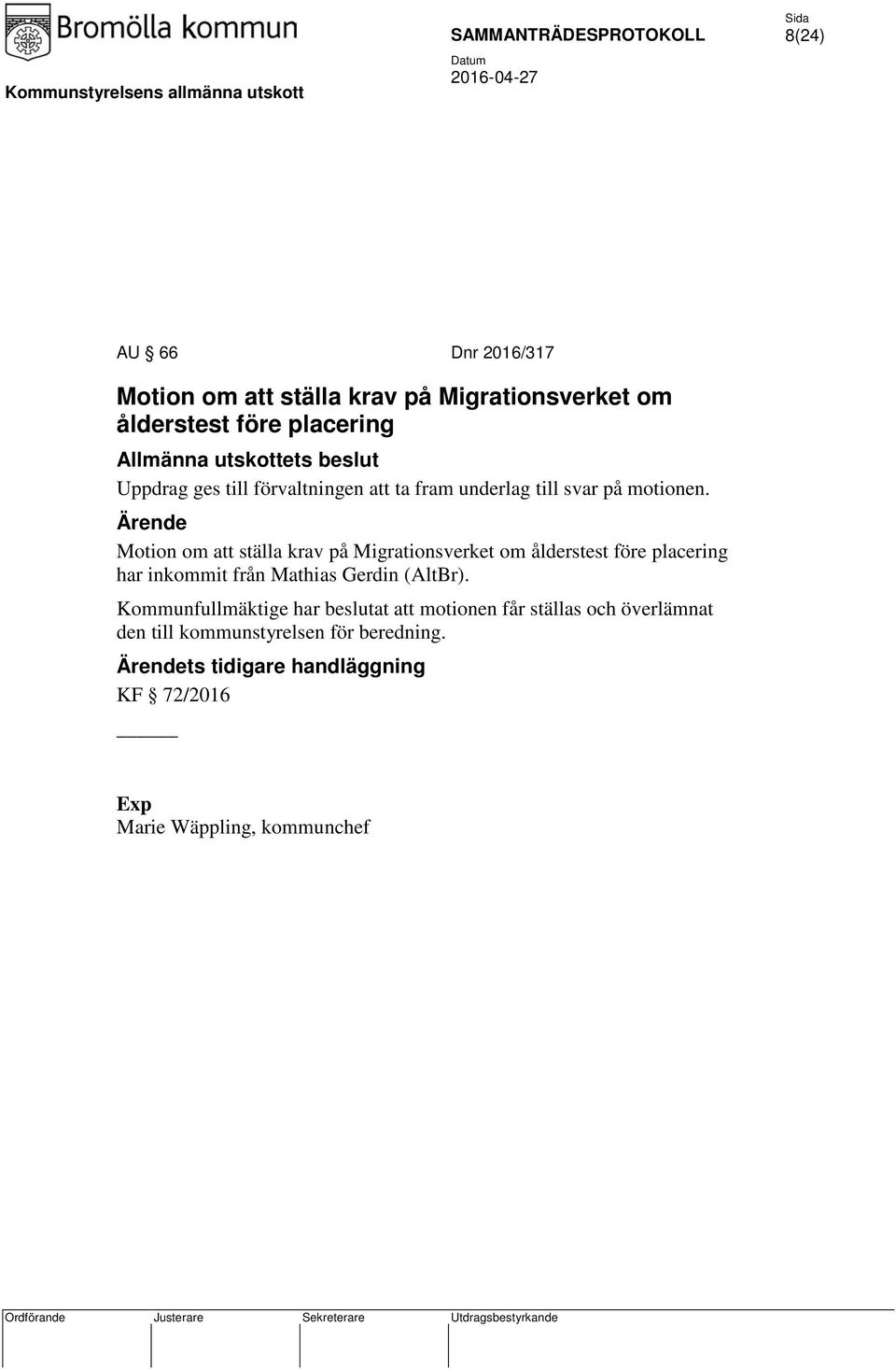 Motion om att ställa krav på Migrationsverket om ålderstest före placering har inkommit från Mathias Gerdin (AltBr).