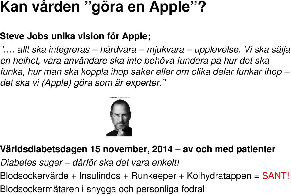 delar funkar ihop det ska vi (Apple) göra som är experter.