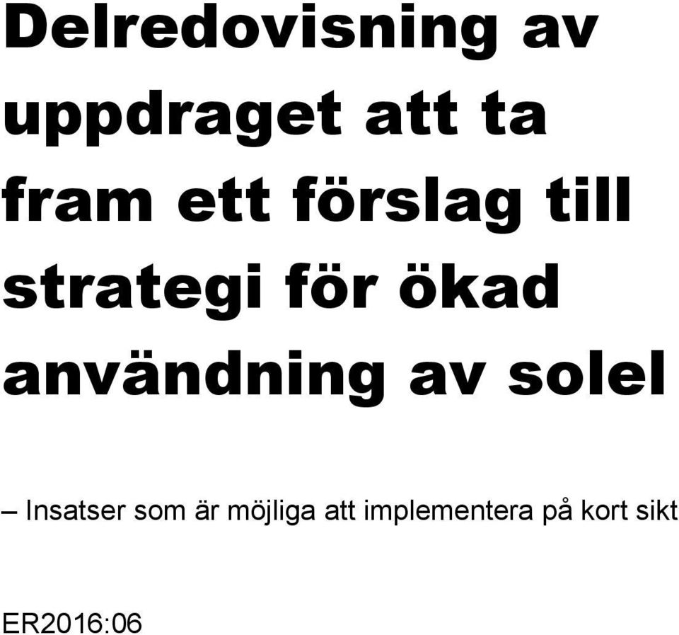 användning av solel Insatser som är