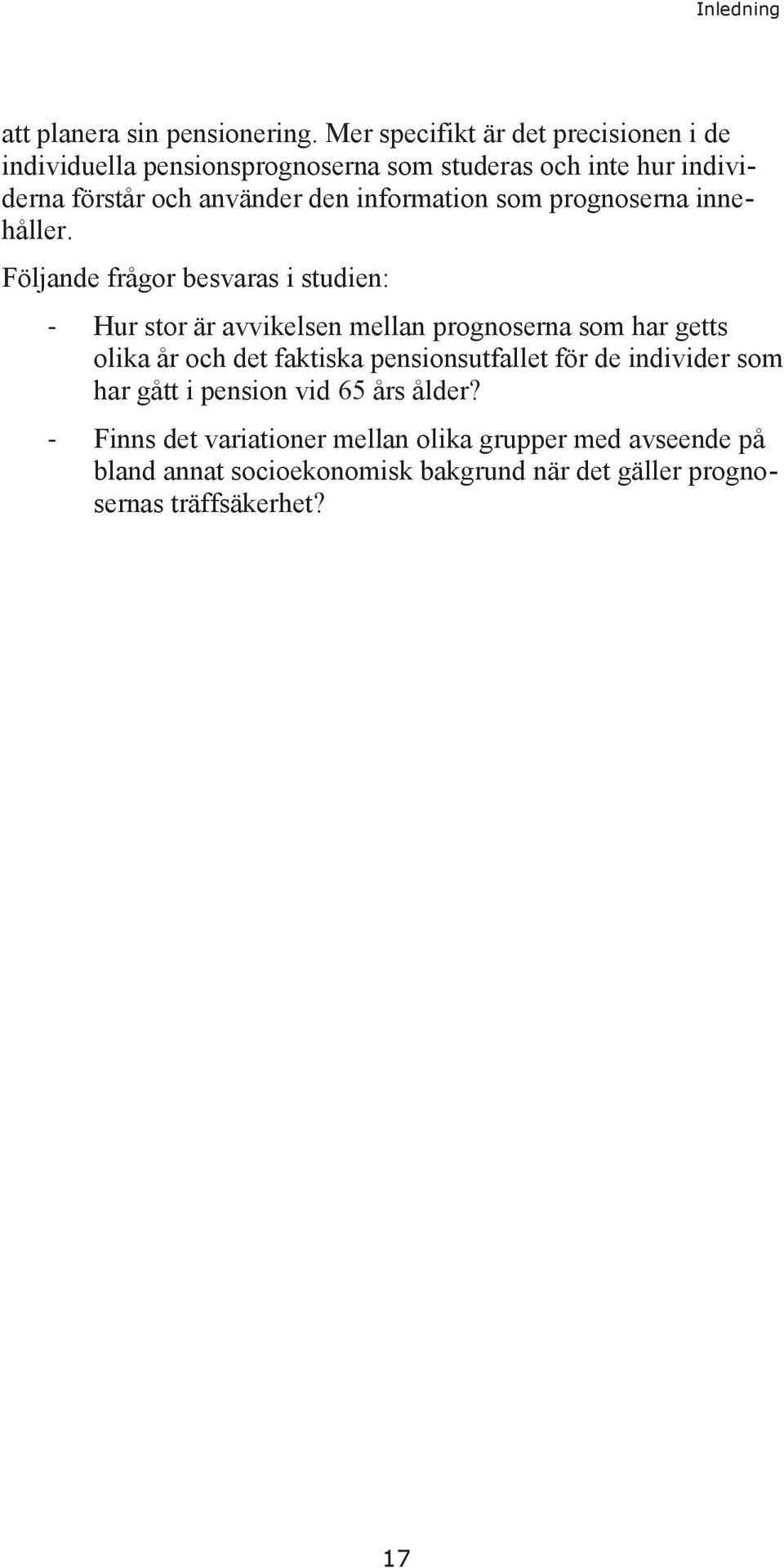 information som prognoserna innehåller.